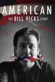 Where to Watch and Stream American: The Bill Hicks Story Free Online