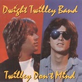Twilley Don't Mind by Dwight Twilley Band (Album; Right Stuff; 7243-8 ...