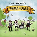 Our Last Night - A Summer of Covers Lyrics and Tracklist | Genius