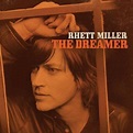 Rhett Miller - The Dreamer Discography, Track List, Lyrics