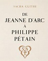 Sacha Guitry - De Jeanne d'Arc à Philippe Pétain AKA From Joan of Arc ...