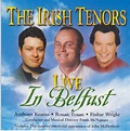 The Irish Tenors - Live In Belfast (2000, CD) | Discogs