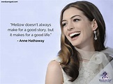 Anne Hathaway Quotes | Life Quotes To Be Happy | Life Quotes English ...