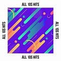 ‎All 10s Hits - Album by Various Artists - Apple Music