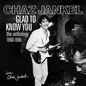 Chaz Jankel - Glad To Know You: The Anthology 1980-1986 [Box Set] (CD ...