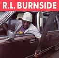 Rollin' & Tumblin': The King of Hill Country Blues, R.L. Burnside | CD ...
