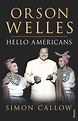 Orson Welles, Volume 2 by Simon Callow - Penguin Books Australia