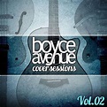Boyce Avenue - Cover Sessions, Vol. 2 Lyrics and Tracklist | Genius