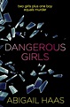 Dangerous Girls eBook by Abigail Haas | Official Publisher Page | Simon ...