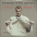 Axel Bauer - Personne N'Est Parfait | Releases | Discogs
