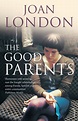 The Good Parents by Joan London | Goodreads