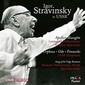 Igor Stravinsky in USSR: Apollon Musag te, Orpheus, Ode, Fireworks ...