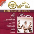 ‎100 Años de Música - Los Tres Reyes - Album by Los Tres Reyes - Apple ...