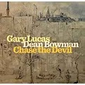 Gary Lucas, Dean Bowman – Chase The Devil (2009, CD) - Discogs