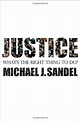 Justice: What's the Right Thing to Do? by Michael J. Sandel — Reviews ...
