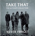 Take That - The Ultimate Collection - Never Forget (2005, CD) | Discogs
