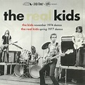The REAL KIDS The Kids November 1974 Demos/The Real Kids 1977 Demos ...