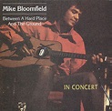 Between a Hard Place & The Gound: Bloomfield, Mike: Amazon.es: CDs y ...