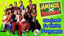 Amigos X Siempre Cantando En Varios Programas De TV | Chicomcel 2mil ...