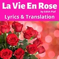 La Vie En Rose: Insightful Analysis Of The French Lyrics