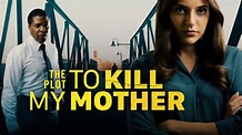 The Plot to Kill My Mother (2023) - AZ Movies