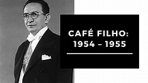 O INTERREGNO CAFÉ FILHO: 1954 – 1955