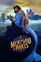 A Mermaid in Paris (2020) — The Movie Database (TMDB)