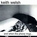 Keith Welsh - And When The Phone Rings... - Vinyl 7" - 1998 - US ...