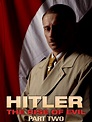 Watch 'Hitler: The Rise of Evil (Part 2)' on Amazon Prime Video UK ...