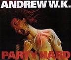 Andrew W.K. - Party Hard | Releases | Discogs