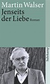 Jenseits der Liebe. Buch von Martin Walser (Suhrkamp Verlag)