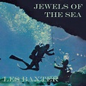 Les Baxter - Jewels of the Sea - Boomkat