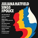 Juliana Hatfield Sings The Police - Vinyl LP & CD - Five Rise Records