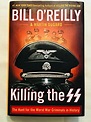 Killing the SS: The Hunt for the Worst War Criminals in History [FIRST ...