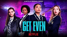 Get Even Netflix: Release Date, Cast, Trailer, Story & More