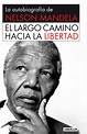 Nelson Mandela: las memorias de un héroe – #BorderPeriodismo