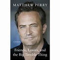 Friends, Lovers and the Big Terrible Thing by Matthew Perry | Paper Plus