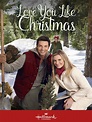 Love You Like Christmas - Buy, watch, or rent from the Microsoft Store