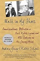 Walk in My Shoes: Conversations between a Civil Rights Legend and his ...