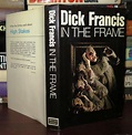 IN THE FRAME | Dick Francis | First Edition; First Printing