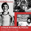 10 giugno 1981: l'Italia in fondo al pozzo - di Storia in Storia