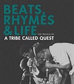 beatnotik: BEATS, RHYMES & LIFE: THE TRAVELS OF A TRIBE CALLED QUEST