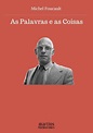 Livr'Andante: Michel Foucault - As Palavras E As Coisas