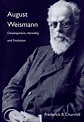 August Weismann: Development, Heredity, and Evolution (9780674736894 ...