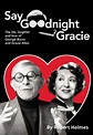 Say Goodnight Gracie - Full Length Plays - Browse