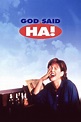 God Said, 'Ha!' (1998) — The Movie Database (TMDB)