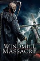 The Windmill Massacre (2016) — The Movie Database (TMDB)