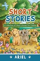 Short Stories: A Collection of Short Stories for Children by Ariel ...