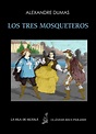 LA ISLA DE SILTOLÁ: Alejandro Dumas: "Los Tres Mosqueteros"
