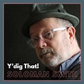 Soloman Smith - Y'dig That : Album Review – At The Barrier